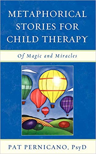 Metaphorical stories for child therapy : of magic and miracles